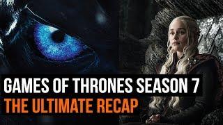 The Ultimate Game of Thrones Season 7 recap