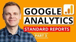 Using Google Analytics Reports – Google Analytics Tutorial Lesson 3