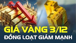 Giá vàng hôm nay 3/12: Đồng loạt GIẢM MẠNH | CafeLand