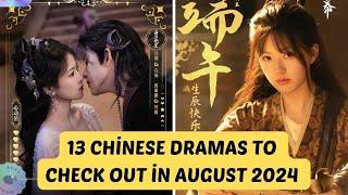 Top 13 Upcoming Chinese Drama August 2024 | Northward Release Date