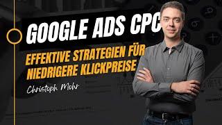 Google Ads CPC senken: Effektive Strategien für niedrigere Klickpreise