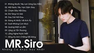 Tuyển tập những ca khúc buồn nhất của Mr. Siro - Nhạc Buồn - Nhạc Thất Tình