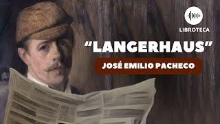 "Langerhaus", de José Emilio Pacheco | AUDIOLIBRO completo en español | voz humana