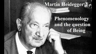 Martin Heidegger, Lecture 1:  Phenomenology & the Question of Being