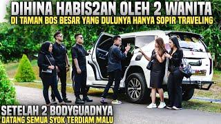 BOS BESAR DIHINA ABIS2AN OLEH MANTAN PACARNYA YANG DULUNYA MALU PUNYA PACAR SOPIR TRAVEL!!Tapi..