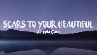 Alessia Cara - Scars To Your Beautiful (Lyrics)