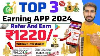 TOP 3 : New refer and earn app 2024 | ₹1220/Refer | Earning app without investment 2024 | snap info