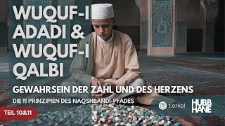 Die 11 Prinzipien I 10/11. Prinzip - Wuquf-i Adadi & Wuquf-i Qalbi I Teil 10/11 ITasavvuf Unterricht