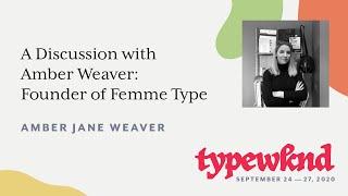 A Discussion with Amber Weaver: Founder of Femme Type