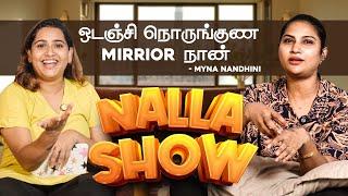 நம்ப யாருனு நம்ப தான் முடிவு பண்ணனும்  | NALLA SHOW ft. MYNA | PODCAST | JACK AND CHILL️