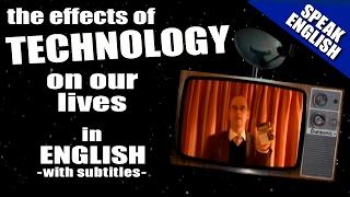 Learn English - Technology - The effects of modern technology - Speak English with Duncan