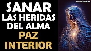 Oración para Sanar las Heridas del Alma, sanación interna y paz interior