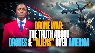 DRONE WAR: The truth about Drones & “Aliens” over America!  | Prophet Uebert Angel