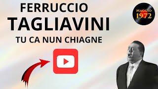 Ferruccio Tagliavini - Tu ca nun chiagne