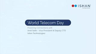 Our Technology Leader Amit Sethi | World Telecommunication Day 2024 | Ishan Technologies