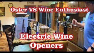 Oster Vs Wine Enthusiast - Amazon Electric Wine Opener Comparison
