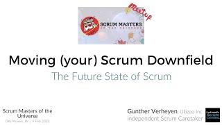 Gunther Verheyen talks about "Moving (your) Scrum Downfield" for the Scrum Masters of the Universe