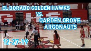 El Dorado Golden Hawks vs  at  Garden Grove Argonauts Girls Varsity Basketball 12 27 19