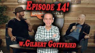 Bill Bert Podcast | Episode # 14 | w. Gilbert Gottfried