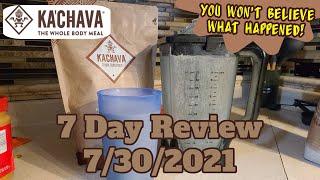 KaChava Review - On Day 7 and THIS happened. Ka'Chava a whole meal?