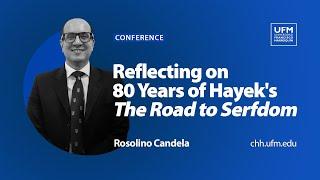 Reflecting on 80 Years of Hayek's "The Road to Serfdom" | Rosolino Candela