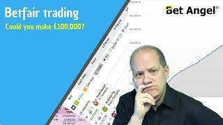 Betfair trading | Could you make £100,000 a year?