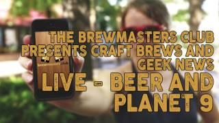 BMC - LIVE: Craft Beer and Planet 9 with Dr. Antonio Paris