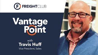 Freight Club -  Vantage Point with Travis Huff (Part 1)