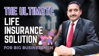 The Ultimate Life Insurance Solution for Big Businessmen | KM Sharma | Bima Acharya