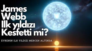 #jameswebb ilk yıldızı keşfetti mi?