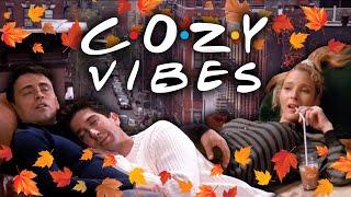 The Cozy Ones for Fall | Friends