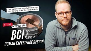 Brain-Computer Interfaces and the Future of Human Experience Design - #UXLivestream and Q&A