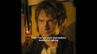 POV: You use your expressions instead of wasting your breath #bilbobaggins #meme #lotr #thehobbit