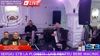 SERGIU STB LA PLOIESTI - LIVE PENTRU BEBE MACINIC - COLAJ ASCULTARE 2024