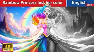 Rainbow Princess lost her color  Bedtime Stories Fairy Tales in English @WOAFairyTalesEnglish