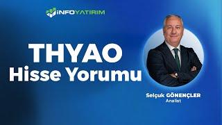 THYAO Hisse Yorumu  Selçuk Gönençler Yorumluyor | İnfo Yatırım