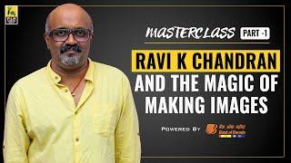 Ravi K Chandran Interview With Baradwaj Rangan | Part 1 | Masterclass | Kannathil Muthamittal