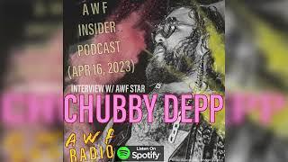 AWF Insider - Chubby Depp - 4/16/2023