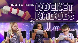 Taste of Space Presents: Rocket Kabobs