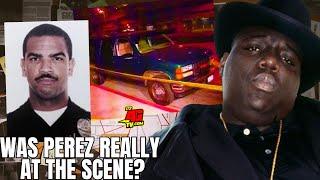 Was Raphael Perez Really At Biggie Smalls M*rder Scene?