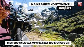 NA KRANIEC KONTYNENTU | Motocyklowa wyprawa do Norwegii | Część 1