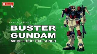 Buster Gundam  |  GAT-X103  |  Mobile Suit Explained