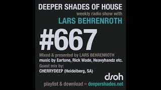 Deeper Shades Of House 667 w/ exclusive guest mix by CHERRYDEEP (Heidelberg, South Africa)