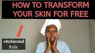 HOW TO TRANSFORM YOUR SKIN FOR FREE| #60secondRule