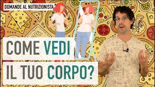 Come vedi il tuo corpo?