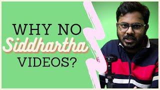 Why no Siddhartha videos? | ஒரு சின்ன விளக்கம் | Raghul Prathap