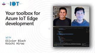 IoT Show: Your toolbox for Azure IoT Edge development