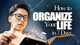 The Ultimate Guide to Organize Your Life in 7 days