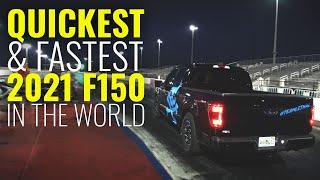 Quickest & Fastest 2021 F150 in the world!?