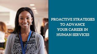 Proactive Strategies to Advance Your Career in Human Services